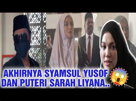 Akhirnya Syamsul Yusof Dan Puteri Sarah Liyana Youtube