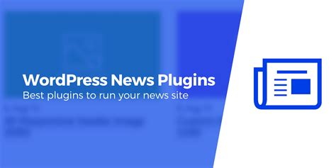 10 Best WordPress News Plugins To Optimize Your Site