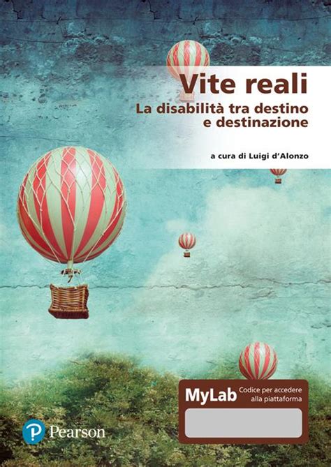 Vite Reali La Disabilit Tra Destino E Destinazione Ediz Mylab Con