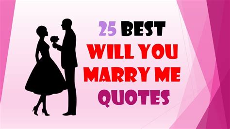 25 Will You Marry Me Quotes Marry Me Quotes For Him Youtube