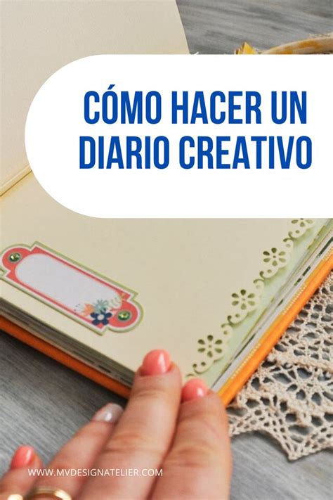 C Mo Hacer Un Diario Creativo Como Hacer Un Diario Diarios Creativos