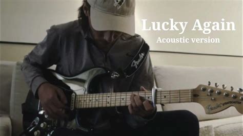 Lucky Again [acoustic Version] Louis Tomlinson Youtube