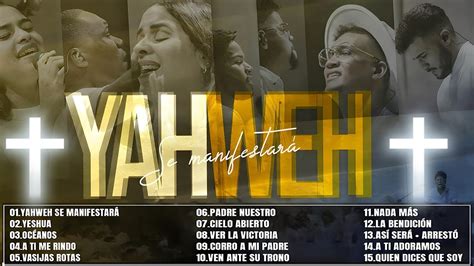 Yahweh Se Manifestar Yeshua Hillsong En Espa Ol Sus Mejores