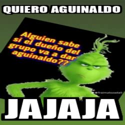 Meme Personalizado Quiero Aguinaldo Jajaja 33272111