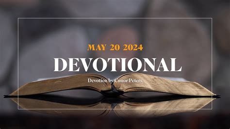 Devotion for May 20, 2024 with Conor Peters - YouTube