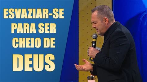 Esvaziar Se Para Ser Cheio De Deus Ironi Spuldaro YouTube