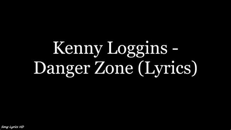 Kenny Loggins Danger Zone Lyrics HD YouTube