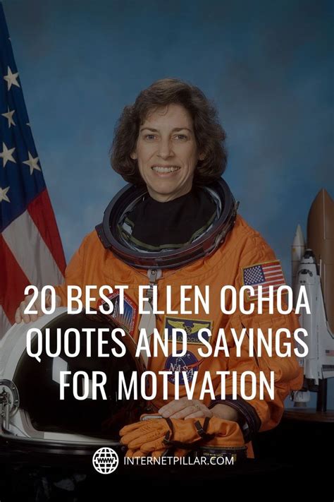 Best Ellen Ochoa Quotes And Sayings For Motivation Quotes