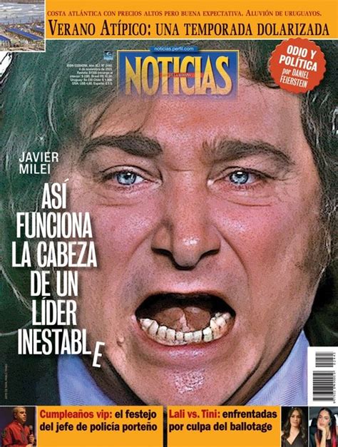 Javier Milei As Funciona La Cabeza De Un L Der Inestable Noticias