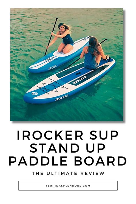 Irocker Sup Stand Up Paddle Board The Ultimate Review In Paddle