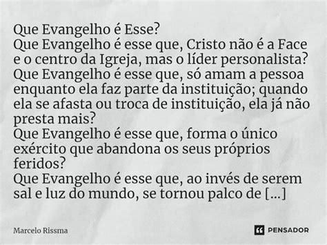 Que Evangelho é Esse Que Evangelho Marcelo Rissma Pensador