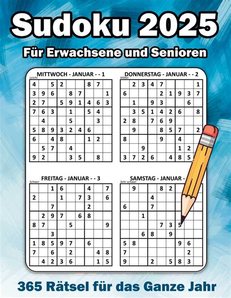 Sudoku 2025 Für Erwachsene und Senioren 365 Rätsel für das ganze