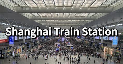 【3% Off】 Shanghai Train Station: Transport & Schedule | Trip.com