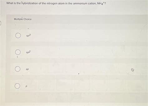 Solved What is the hybridization of the nitrogen atom in the | Chegg.com