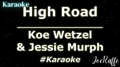 Koe Wetzel Jessie Murph High Road Karaoke YouTube