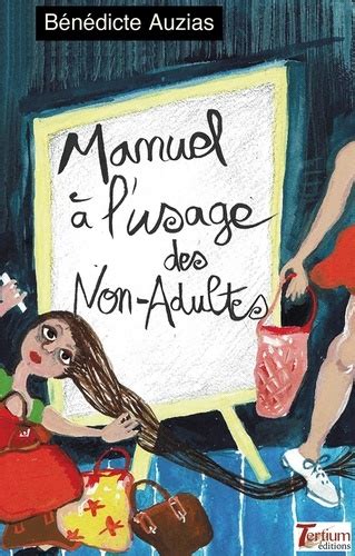 Manuel L Usage Des Non Adultes De B N Dicte Auzias Multi Format