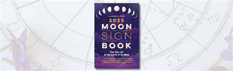 Llewellyns 2025 Moon Sign Book Plan Your Life By The Cycles Of The