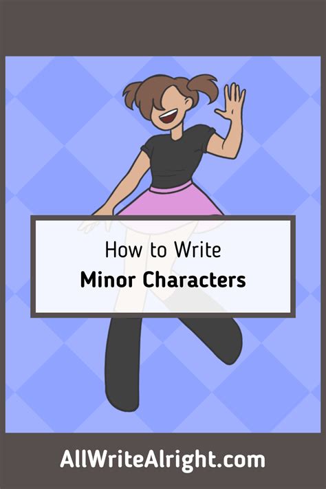 How To Write Minor Characters All Write Alright