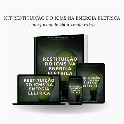 Kit Restituição do ICMS na Energia Elétrica Esthéfane Farias Hotmart