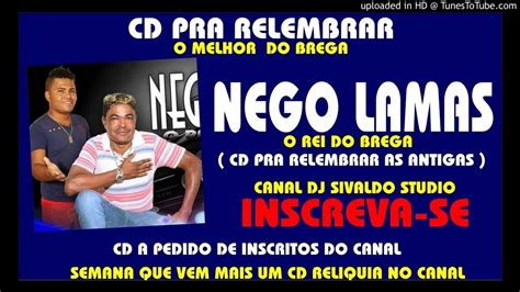 NEGO LAMAS O REI DO BREGA CD PRA RELEMBRAR O MELHOR DO BREGA