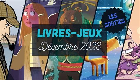 Sorties Livres Jeux Décembre 2023 Passion Livres Jeux