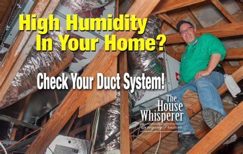 Your Duct System May Be The Reason Your Home Has High Humidity