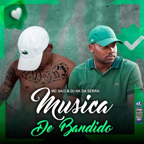 M Sica De Bandido Feat Mc Saci Single De Dj Nk Da Serra No Apple