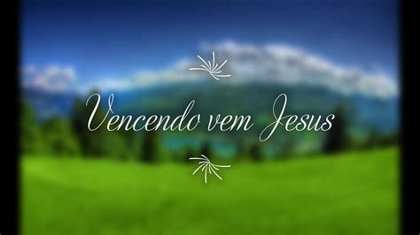 Gloria Gloria Aleluia Vencendo vem Jesus Harpa Cristã 525 YouTube