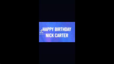 HAPPY BIRTHDAY NICK CARTER YouTube