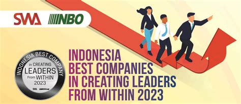 Indonesia Best Companies In Creating Leaders Form Within 2023 SWA Co Id