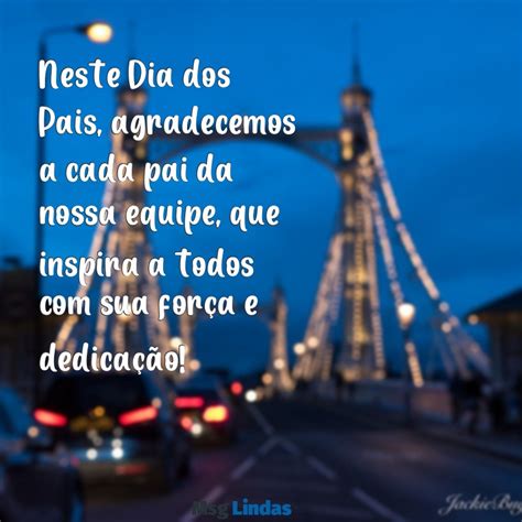 Frase Dias Dos Pais Empresa - Mensagens para Dia dos Pais na Empresa: Celebre com Carinho e ...