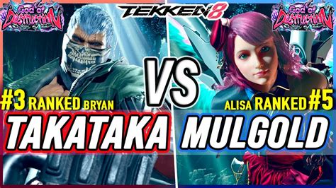 T8 TakaTaka 3 Ranked Bryan Vs Mulgold 5 Ranked Alisa Tekken 8