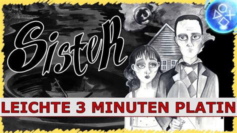 SISTER Super leichte Platin in 3 Minuten Trophäen Guide PS4 PS5