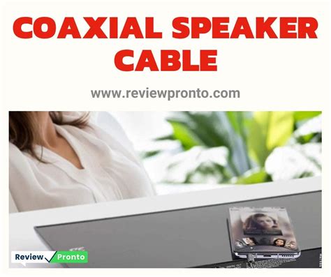 Coaxial Speaker Cable - Review Pronto - Medium