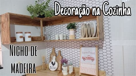 Mais Um Detalhe Na Decora O Da Cozinha Nicho De Madeira Para A