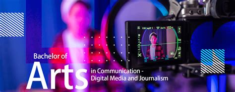 Bachelor Of Arts In Communication Digital Media And Journalism