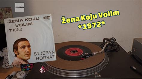 Stjepan Horvat Žena Koju Volim 1972 vinyl rip mono YouTube