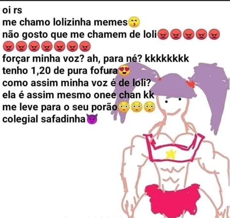 Oirs Me Chamo Lolizinha Memes N O Gosto Que Me Chamem De Wish O Oq Voce