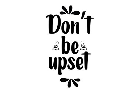 Typography Quotes Don T Be Upset Graphic By Beeterstudio Creative Fabrica