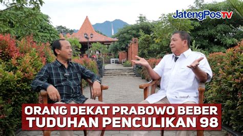 Wawancara Orang Dekat Prabowo Soal Penculikan Aktivis Jatengpostv