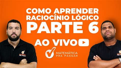 Como Aprender Raciocínio Lógico Parte 6 YouTube