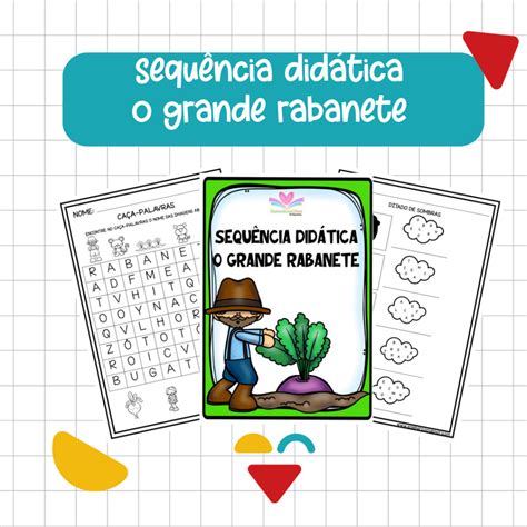 Atividades O Grande Rabanete Educação Infantil - SEQUÊNCIA DIDÁTICA O GRANDE RABANETE - Ensinar com amor