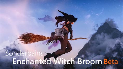 Sonderbains Enchanted Witch Broom Beta Mod Skyrim Ae Se Youtube