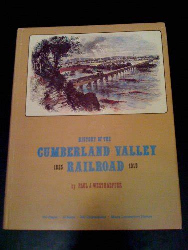 History of the Cumberland Valley Railroad 1835-1919 by Westhaeffer ...