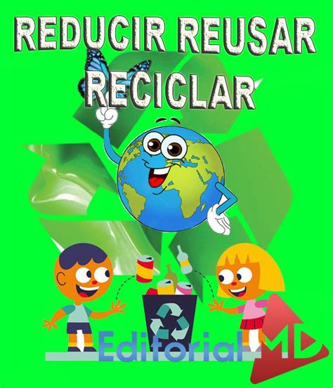 Las 3 R Para Niños De Primaria Y Preescolar Reducir Reusar Y Reciclar