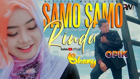 Opick Ft Shany Samo Samo Rindu Official Music Video YouTube