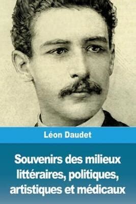 Souvenirs Des Milieux Litt Raires Politiques Artistiques Et M Dicaux