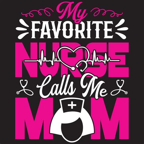 My Favorite Nurse Calls Me Mom 10224078 Vector Art At Vecteezy