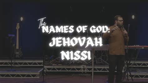 Sermon The Names Of God Jehovah Nissi YouTube