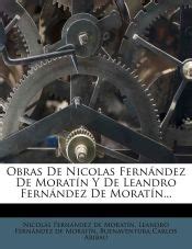 OBRAS DE NICOLAS FERNANDEZ DE MORATIN Y DE LEANDRO FERNANDEZ DE MORATIN